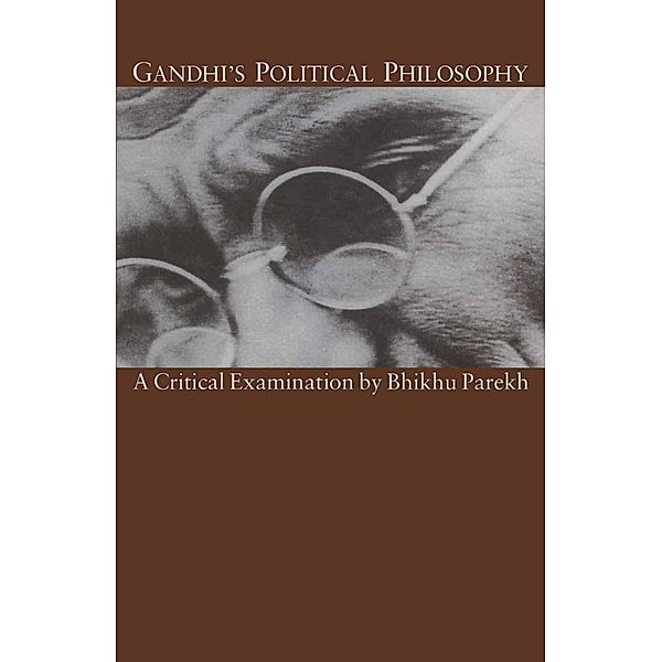 Gandhi's Political Philosophy, B. C. Parekh