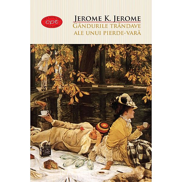 Gândurile trândave ale unui pierde-vara / Carte pentru toti, Jerome K. Jerome