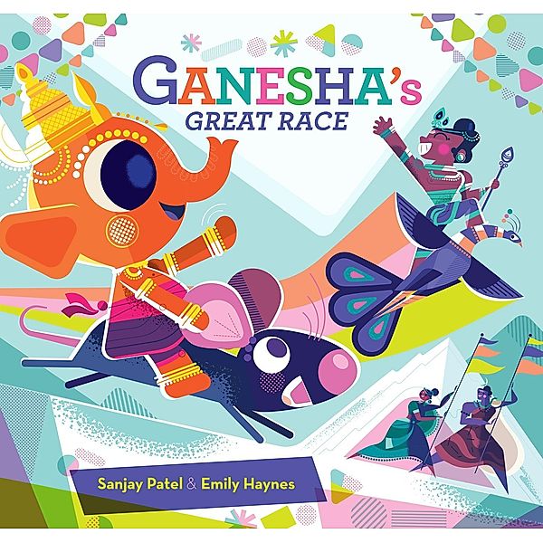 Ganesha's Great Race, Sanjay Patel, Emily Haynes