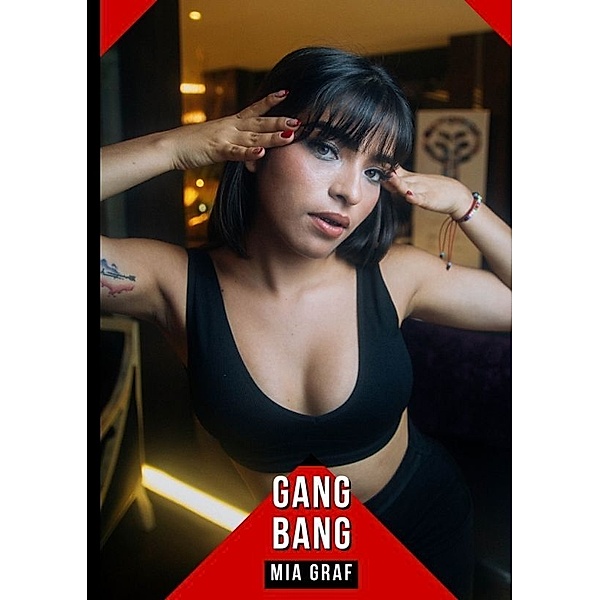 Gang Bang, Mia Graf