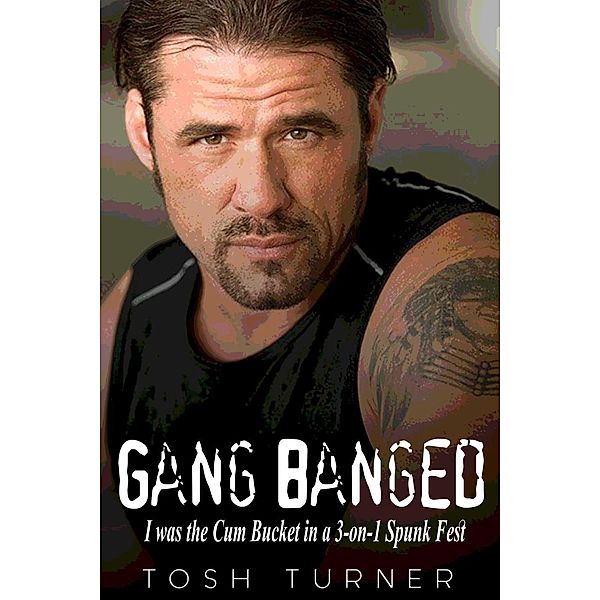 Gang Banged, Tosh Turner