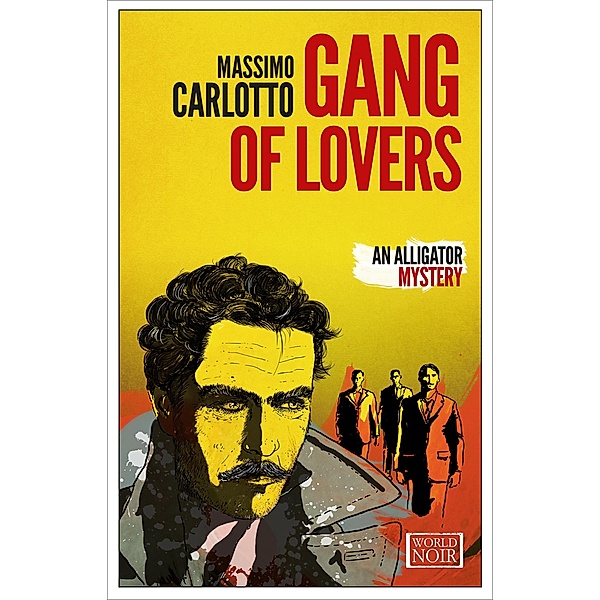 Gang of Lovers / The Alligator Mysteries, Massimo Carlotto