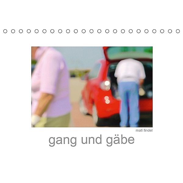 gang und gäbe (Tischkalender 2021 DIN A5 quer), Matl Findel