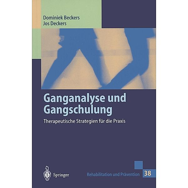 Ganganalyse und Gangschulung / Rehabilitation und Prävention Bd.38, Dominiek Beckers, Jos Deckers