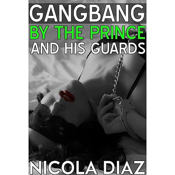 Gangbang by the Prince and His Guards, Nicola Diaz