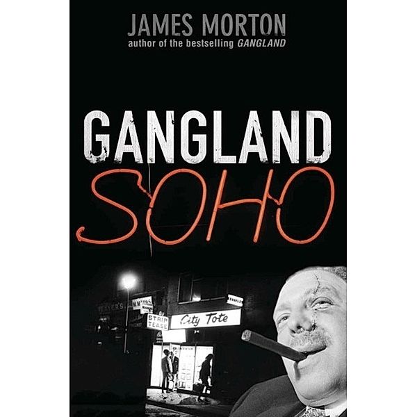Gangland Soho, James Morton