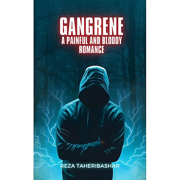 Gangrene: A Painful And Bloody Romance, Reza Taheribashar