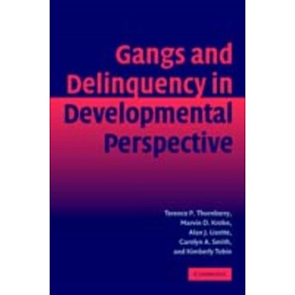 Gangs and Delinquency in Developmental Perspective, Terence P. Thornberry