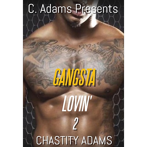 Gangsta Lovin' 2, Chastity Adams