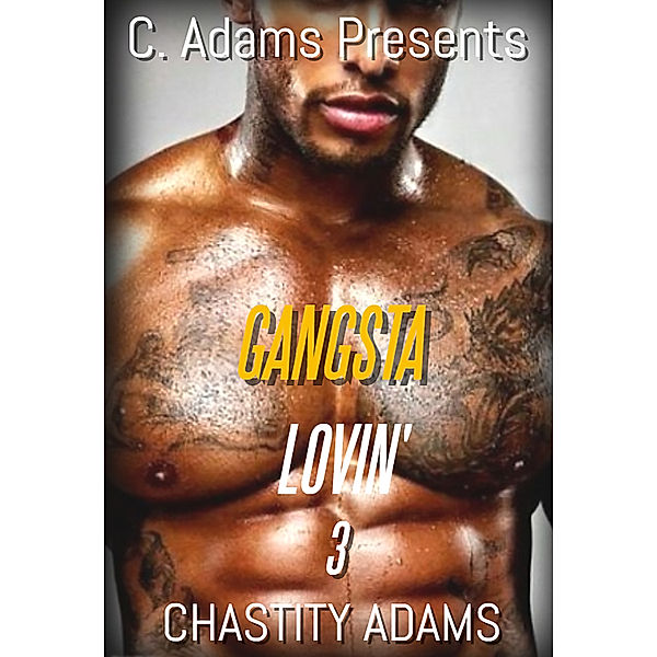 Gangsta Lovin' 3, Chastity Adams