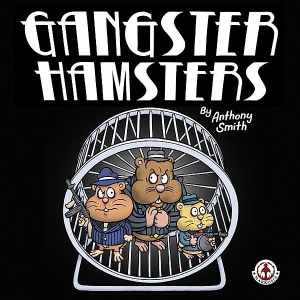 Gangster Hamsters, Anthony Smith