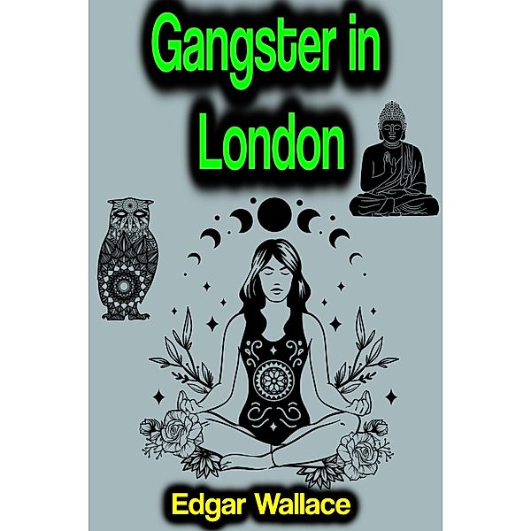 Gangster in London, Edgar Wallace