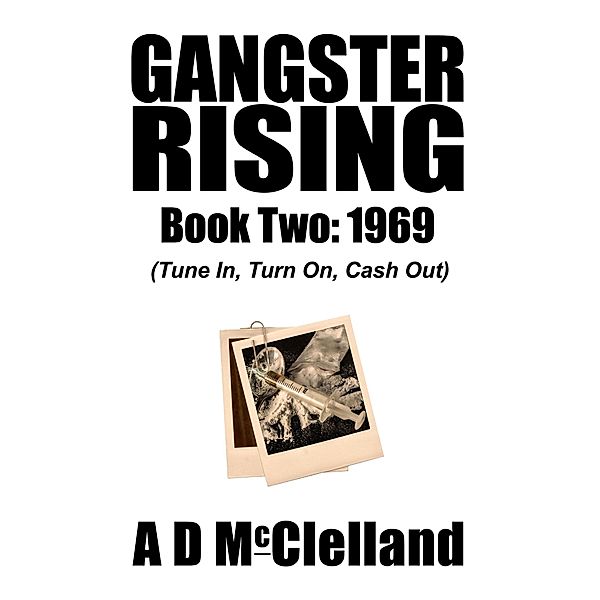 Gangster Rising Book Two: 1969 / Gangster Rising, A D McClelland