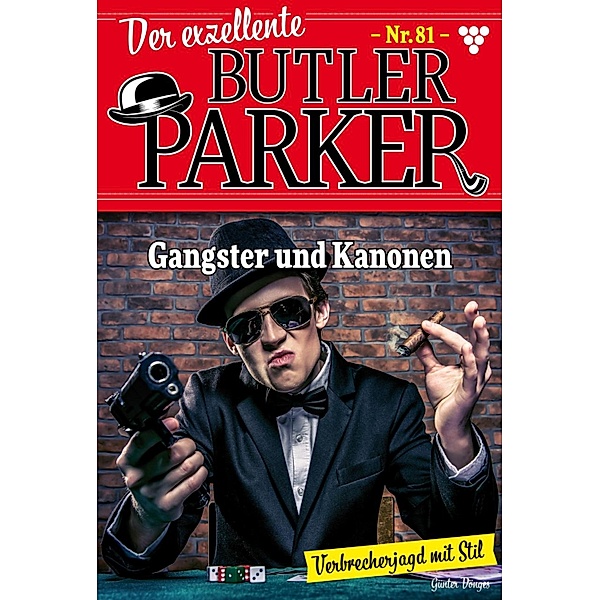 Gangster und Kanonen / Der exzellente Butler Parker Bd.81, Günter Dönges