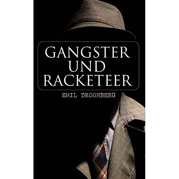 Gangster und Racketeer, Emil Droonberg