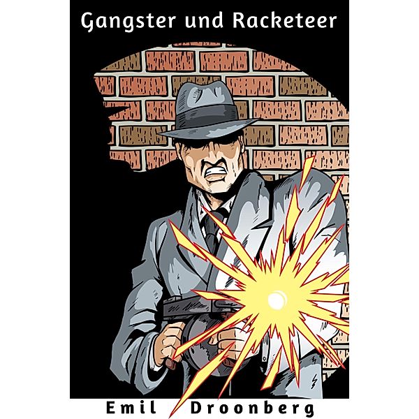 Gangster und Racketeer, Emil Droonberg