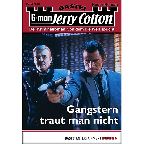 Gangstern traut man nicht / Jerry Cotton Bd.3070, Jerry Cotton