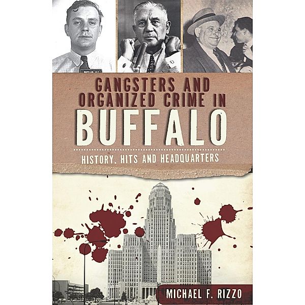 Gangsters and Organized Crime in Buffalo, Michael F. Rizzo