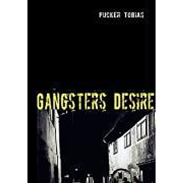 Gangsters Desire, Pucker Tobias