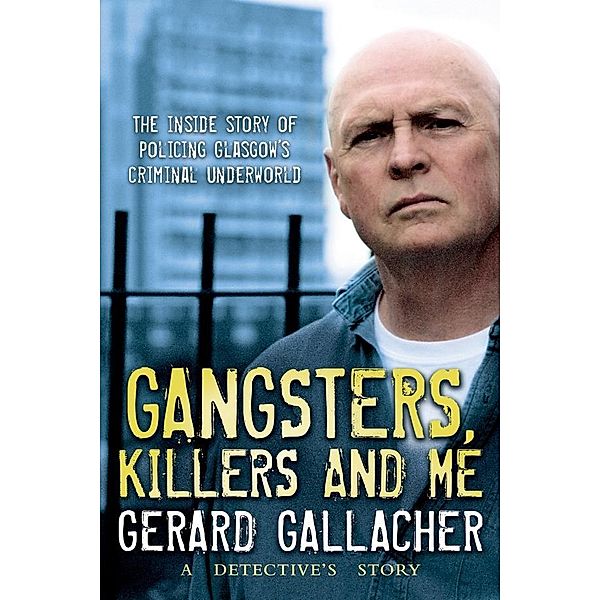 Gangsters, Killers and Me, Gerard Gallacher