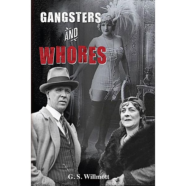 Gangsters & Whores, G. S. Willmott