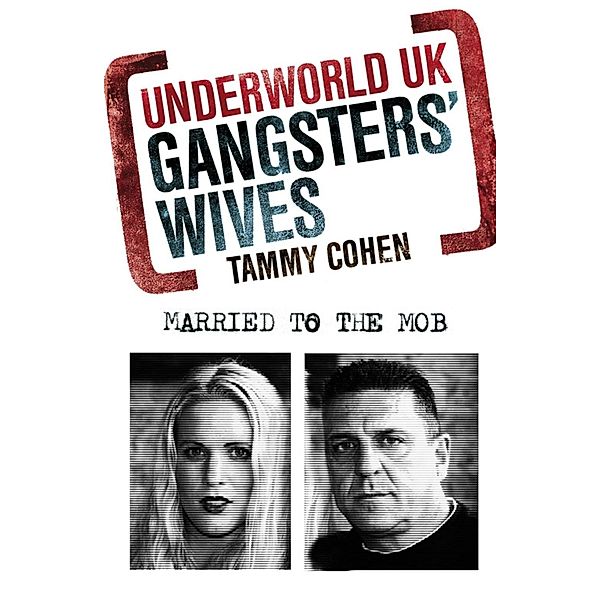 Gangsters' Wives / Underworld UK, Tammy Cohen