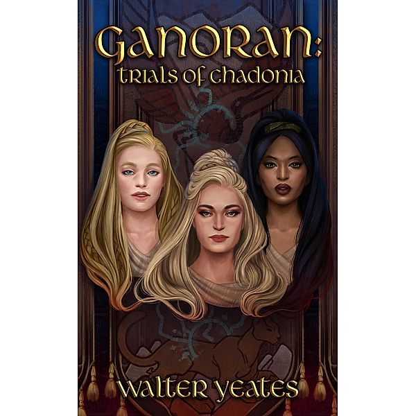 Ganoran: Trials of Chadonia, Walter Yeates
