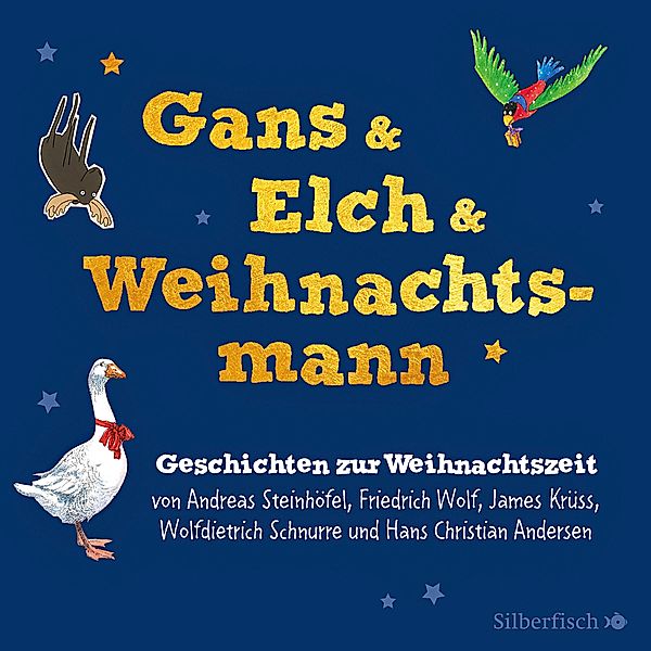 Gans & Elch & Weihnachtsmann, Friedrich Wolf, James Krüss, Andreas Steinhöfel