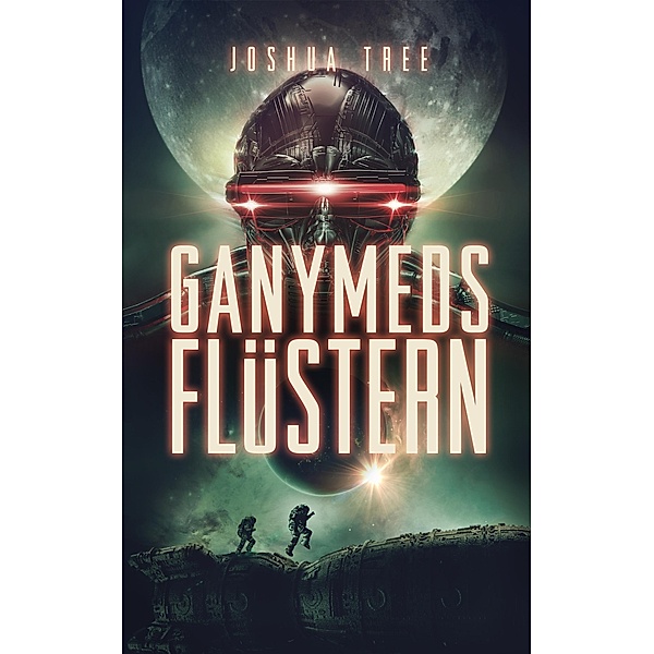 Ganymeds Flüstern / Das Geheimnis des 9. Planeten Bd.2, Joshua Tree