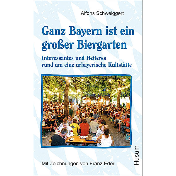 Ganz Bayern ist ein großer Biergarten, Alfons Schweiggert