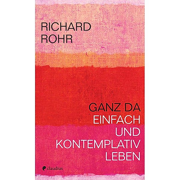 Ganz da, Richard Rohr