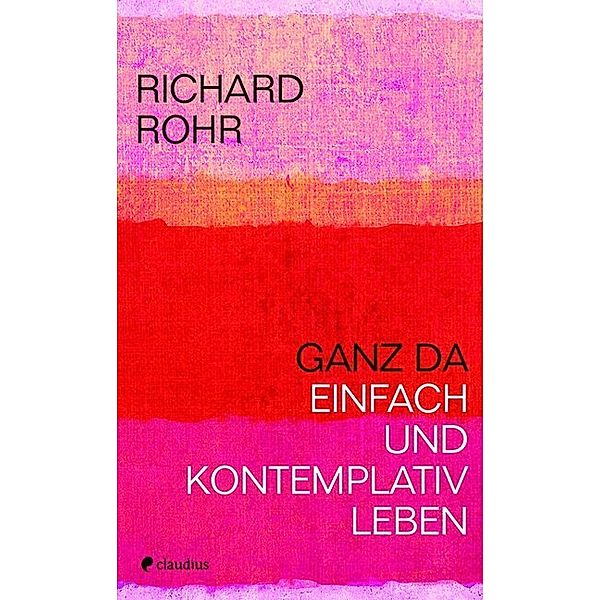 Ganz da, Richard Rohr