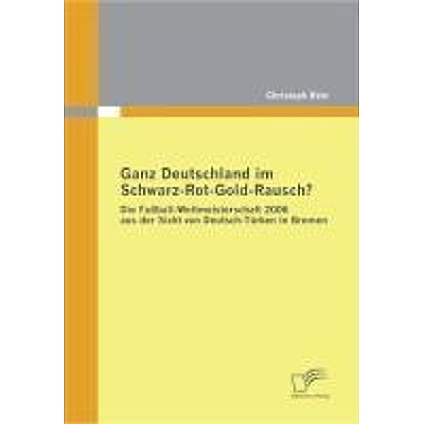 Ganz Deutschland im Schwarz-Rot-Gold-Rausch?, Christoph Bähr