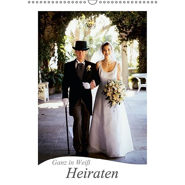 Ganz in Weiß Heiraten (Wandkalender 2014 DIN A3 hoch), Calvendo