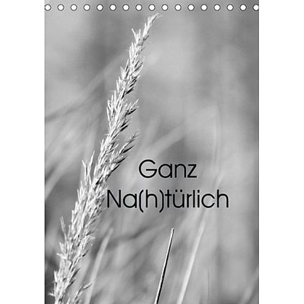 Ganz Na(h)türlich (Tischkalender 2020 DIN A5 hoch), Alena Meyer