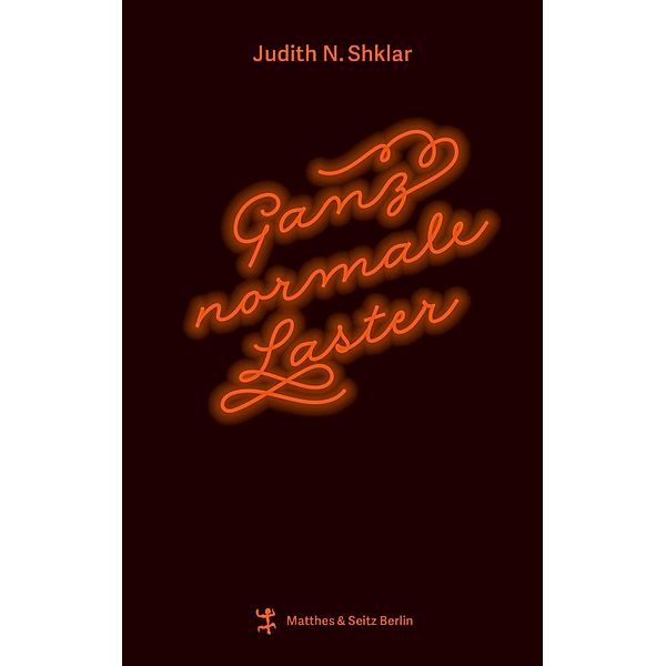 Ganz normale Laster, Judith N. Shklar