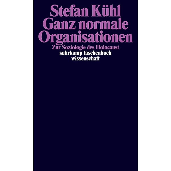 Ganz normale Organisationen, Stefan Kühl