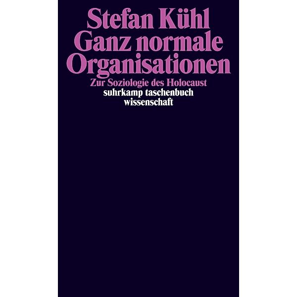 Ganz normale Organisationen, Stefan Kühl