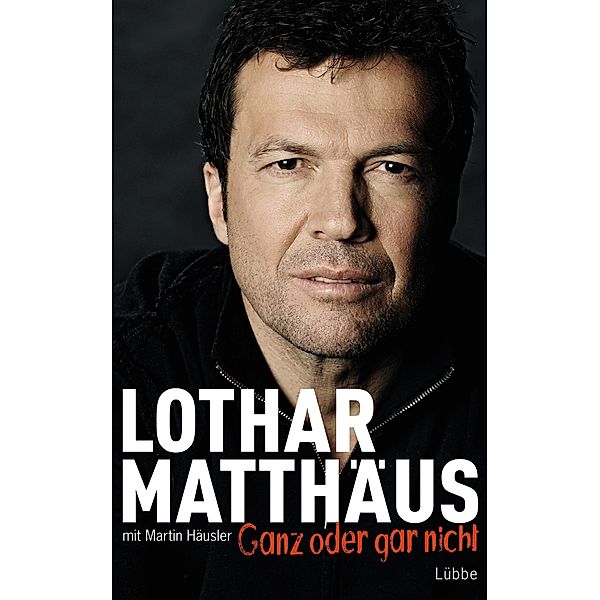 Ganz oder gar nicht, Lothar Matthäus, Martin Häusler
