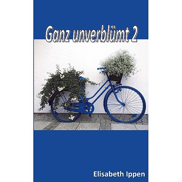 Ganz unverblümt 2, Elisabeth Ippen