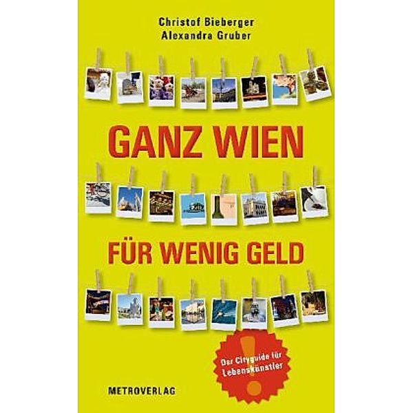 Ganz Wien für wenig Geld, Christof Bieberger, Alexandra Gruber