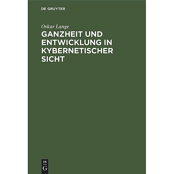 Ganzheit und Entwicklung in kybernetischer Sicht, Oskar Lange