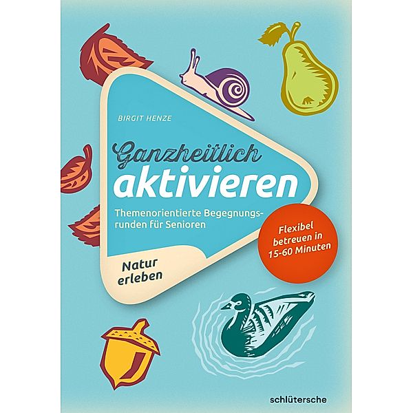 Ganzheitlich aktivieren 3, Natur erleben, Birgit Henze