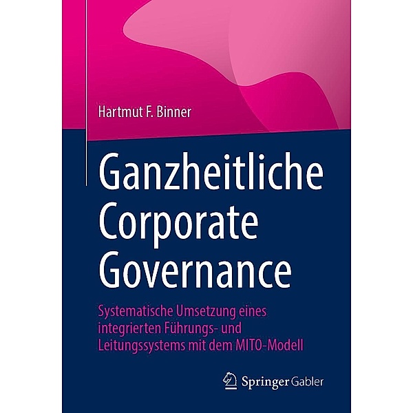 Ganzheitliche Corporate Governance, Hartmut F. Binner