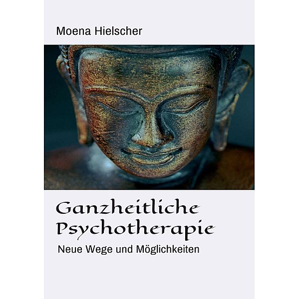 Ganzheitliche Psychotherapie, Moena Hielscher