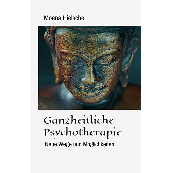 Ganzheitliche Psychotherapie, Moena Hielscher