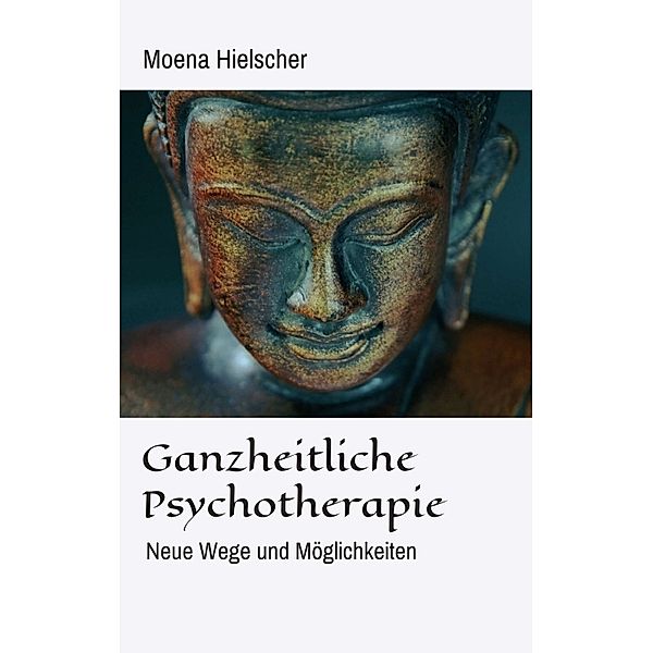 Ganzheitliche Psychotherapie, Moena Hielscher