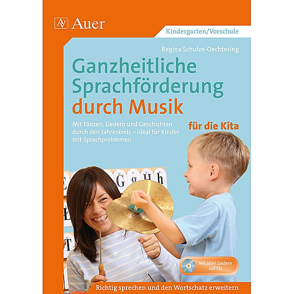 Ganzheitliche Sprachförderung durch Musik Kita, m. 1 CD-ROM, Regina Schulze-Oechtering