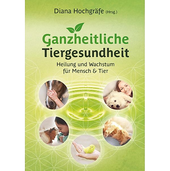 Ganzheitliche Tiergesundheit, Diana Hochgräfe, Nathalie Stöcklin, Nicole Grigoleit, Selen Yildiztac Graf, Silvia Michaela Wagner, Tanja Gruber, Yvonne Sebestyen, Bettina Wegner, Fabienne Fust, Heide Borggräfe, Ilka Büscher, Kathrin Meyer zu Lösebeck, Lana Shirin Schlebusch, Milena Kostic, Miriam Petker