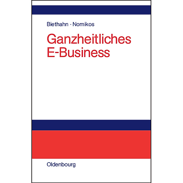 Ganzheitliches E-Business, Jörg Biethahn, MARINA NOMIKAS